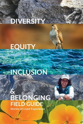 Diversity, Equity, Inclusion, and Belonging Field Guide: Stories of Lived Experiences Cover Image