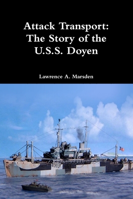 Attack Transport: The Story of the U.S.S. Doyen Cover Image