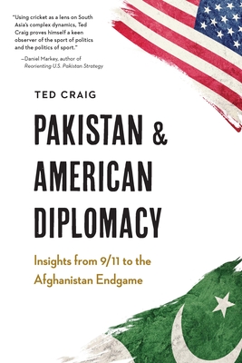 Pakistan and American Diplomacy: Insights from 9/11 to the Afghanistan Endgame Cover Image
