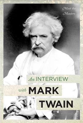 An Interview with Mark Twain (Meet the Masters)