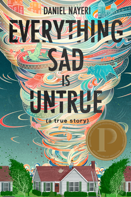 Everything Sad Is Untrue: (a true story) By Daniel Nayeri Cover Image