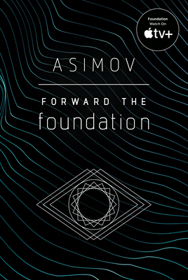 Forward the Foundation By Isaac Asimov Cover Image