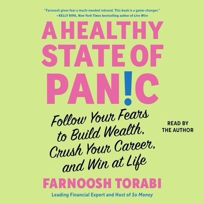 A Healthy State of Panic: Follow Your Fears to Build Wealth, Crush Your Career, and Win at Life Cover Image