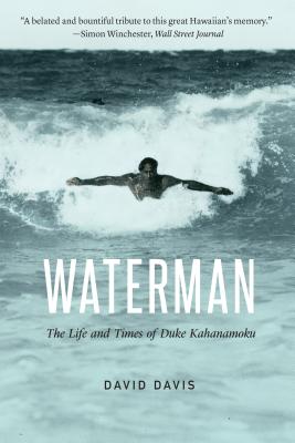 Waterman: The Life and Times of Duke Kahanamoku Cover Image