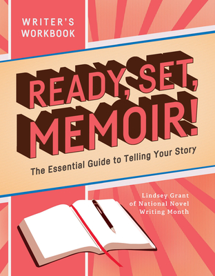 Ready, Set, Memoir!: The Essential Guide to Telling Your Story Cover Image