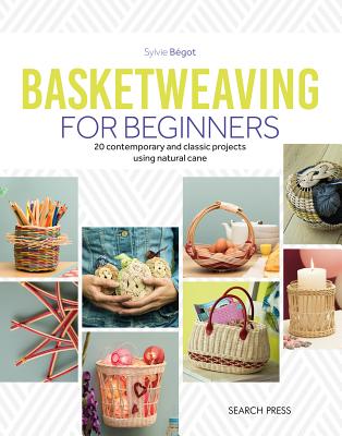 Basketweaving for Beginners: 20 contemporary and classic projects using natural cane Cover Image