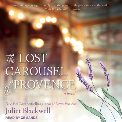 The Lost Carousel of Provence By Juliet Blackwell, Xe Sands (Read by) Cover Image