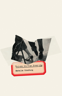 Voices in the Evening By Natalia Ginzburg, D.M. Low (Translated by), Colm Tóibín (Introduction by) Cover Image