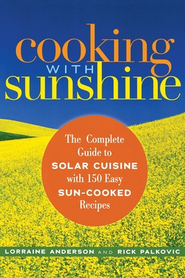 Cooking with Sunshine: The Complete Guide to Solar Cuisine with 150 Easy Sun-Cooked Recipes Cover Image