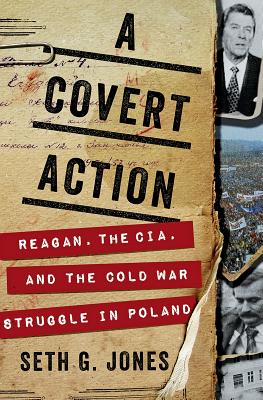 A Covert Action: Reagan, the CIA, and the Cold War Struggle in Poland Cover Image