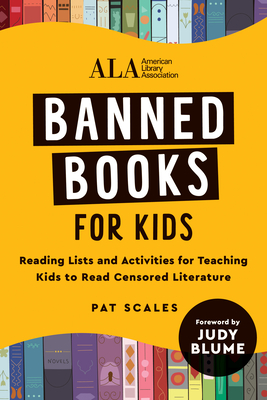 Banned Books for Kids: Reading Lists and Activities for Teaching Kids to Read Censored Literature