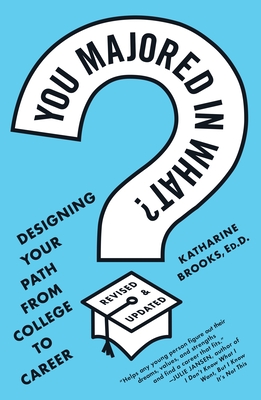 You Majored in What?: Designing Your Path from College to Career Cover Image