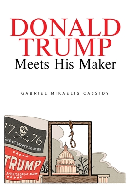 Donald Trump Meets His Maker Cover Image