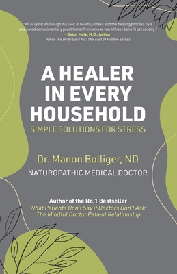 A Healer in Every Household: Simple Solutions for Stress By Manon Bolliger [Nd] (De-Registered) Cover Image