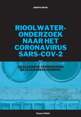 Rioolwateronderzoek naar het coronavirus  SARS-CoV-2 en de AVG By Danny Mekic Cover Image