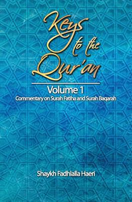 Keys to the Qur'an: Volume 1: Commentary on Surah Fatiha and Surah Baqarah Cover Image