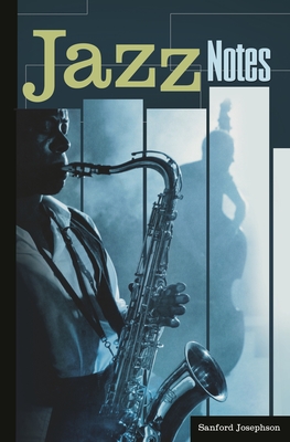 Jazz Notes: Interviews across the Generations By Sanford Josephson Cover Image