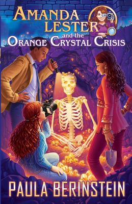 Amanda Lester and the Orange Crystal Crisis By Paula Berinstein, Anna Mogileva (Cover Design by) Cover Image