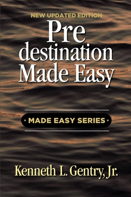 Predestination Made Easy By Gentry Lloyd Kenneth Cover Image