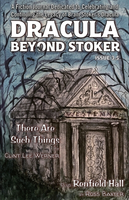 Dracula Beyond Stoker Issue 3.5: There Are Such Things