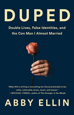 Duped: Double Lives, False Identities, and the Con Man I Almost Married Cover Image