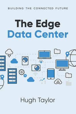The Edge Data Center: Building the Connected Future Cover Image