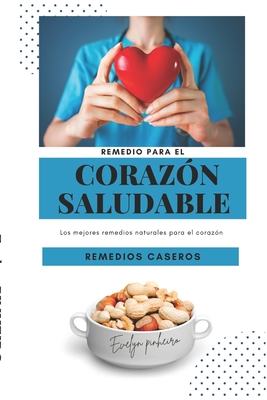 Remedio para el corazón saludable: Descubra formas de llevar un estilo de vida saludable By Evelin Pinheiro Cover Image