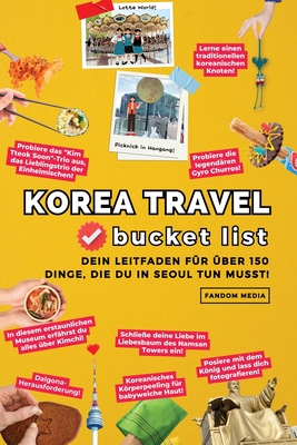 Korea Travel Bucket List: Dein Leitfaden für über 150 Dinge, die du in Seoul tun musst! Cover Image