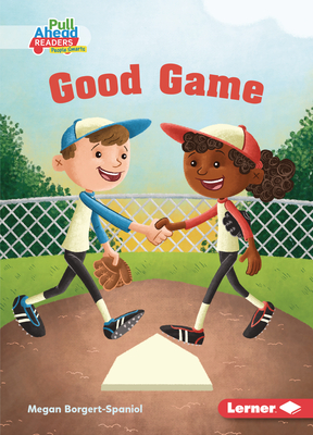 Good Game (Be a Good Sport (Pull Ahead Readers People Smarts -- Fiction))