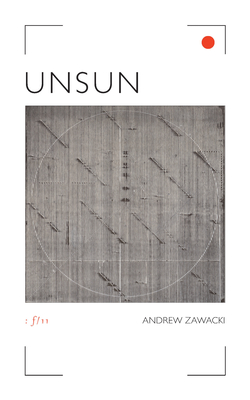 Unsun By Andrew Zawacki Cover Image
