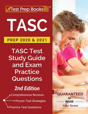 TASC Prep 2020 and 2021: TASC Test Study Guide and Exam Practice Questions [2nd Edition] By Test Prep Books Cover Image