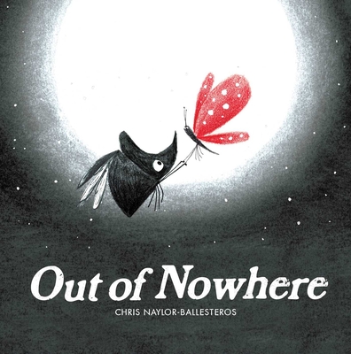 Out of Nowhere By Chris Naylor-Ballesteros, Chris Naylor-Ballesteros (Illustrator) Cover Image