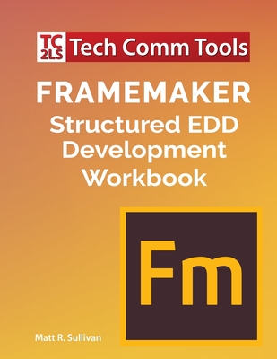 FrameMaker Structured EDD Development Workbook (2020 Edition) Cover Image