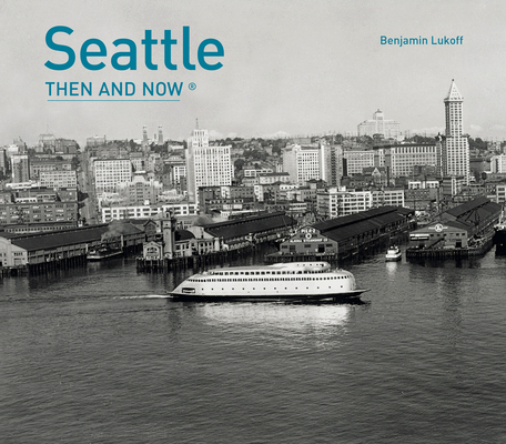 Cover for Seattle Then and Now®