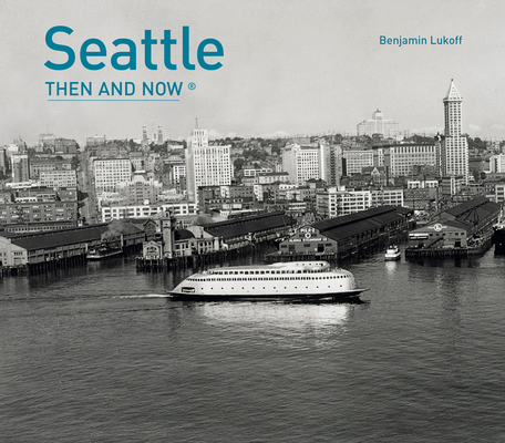 Seattle Then and Now® Cover Image