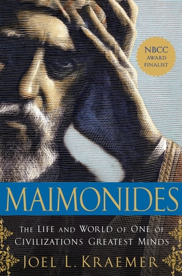 Maimonides: The Life and World of One of Civilization's Greatest Minds By Joel L. Kraemer Cover Image