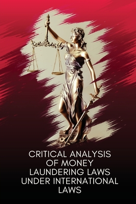 Critical analysis of money laundering laws under international laws By Hardani Abbas Amer Cover Image