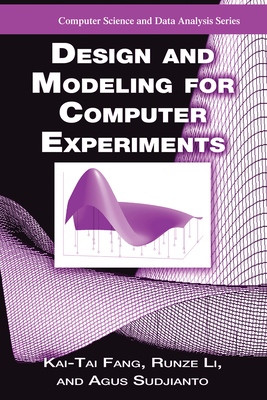 Design and Modeling for Computer Experiments (Chapman & Hall/CRC Computer Science & Data Analysis)