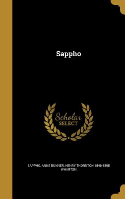 Sappho By Sappho (Created by), Anne Bunner, Henry Thornton 1846-1895 Wharton Cover Image