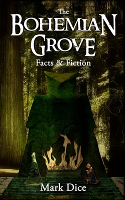 The Bohemian Grove: Facts & Fiction Cover Image