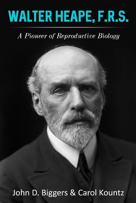 Walter Heape, F.R.S.: A Pioneer of Reproductive Biology | Turning 