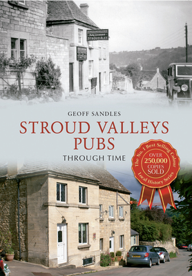 Stroud Valleys Pubs Through Time By Geoff Sandles Cover Image