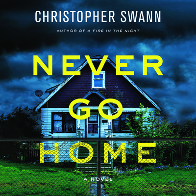 Never Go Home By Christopher Swann, Joshilyn Jackson (Read by) Cover Image