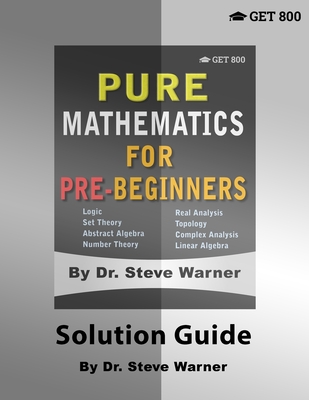 Pure Mathematics for Pre-Beginners - Solution Guide Cover Image