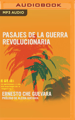 Pasajes de la Guerra Revolucionaria By Ernesto Che Guevara, Peter Gomez (Read by) Cover Image