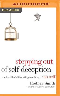 Stepping Out of Self-Deception: The Buddha's Liberating Teaching of No-Self Cover Image