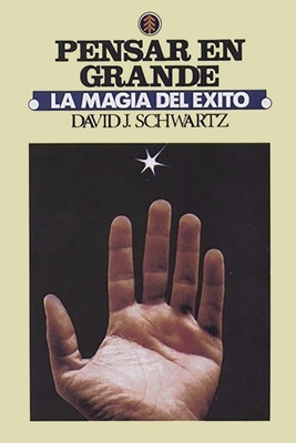 La Magia de Pensar en Grande By David J. Schwartz Cover Image