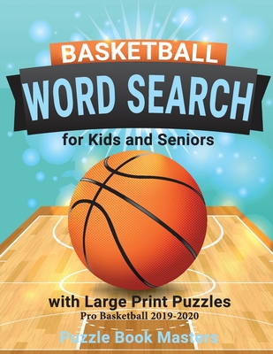 Basketball Word Search for Kids and Seniors with Large Print Puzzles: Pro Basketball 2019-2020 Cover Image