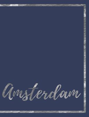 Amsterdam: Notebook for Student Travel to Amsterdam Netherlands By Iphosphenes Journals Cover Image