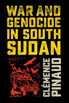 War and Genocide in South Sudan Cover Image